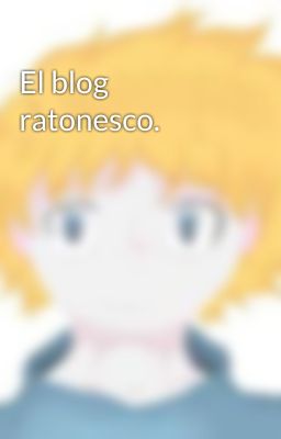 El blog ratonesco.