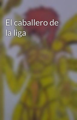 El caballero de la liga 