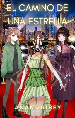 El Camino De Una Estrella ✨ [Completa]