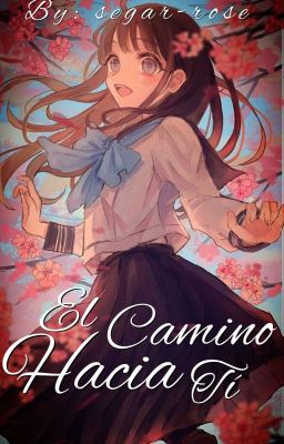 El Camino Hacia Tí (akebi-chan x tu)