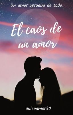 El caos de un amor [1] (Wattys 2024)