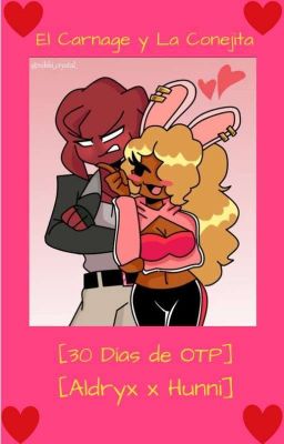 ❤️🐙El Carnage Y La Conejita🧡🌸 [30 Días de OTP] [Aldryx x Hunni]