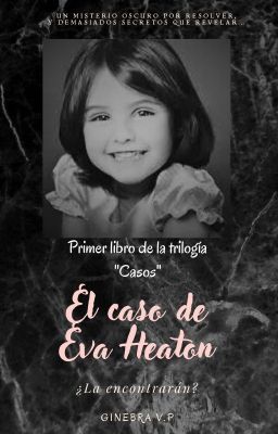 El caso de Eva Heaton [1# de la Trilogía ''Casos'']