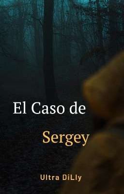 El caso de Sergey (PAUSADO)