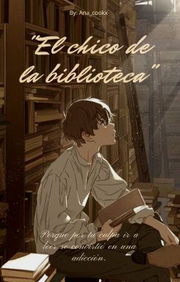 🍂 ❝El chico de la biblioteca❞  🍂