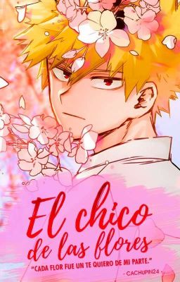 El chico de las flores [TodoBaku]