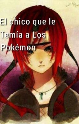 el chico que le temia a los Pokémon