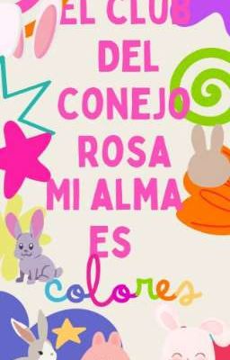 El club del Conejo 🐰 rosa ( Las almas vienen en colores diversos ) 