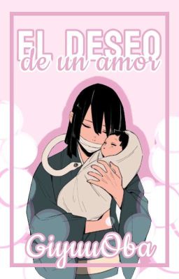 •-El Deseo De Un Amor-•GiyuuOba•