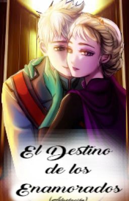 El Destino De Los Enamorados (❤jelsa❤)(adaptación)