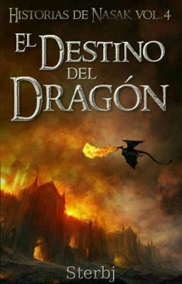 El destino del Dragón(Historias de Nasak, vol.4)