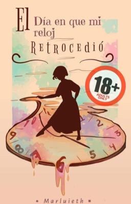 El día en que mi reloj retrocedió +18