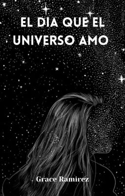 El dia que el universo amo