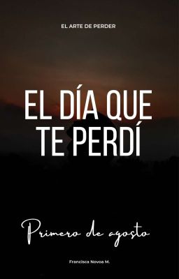 El Día Que Te Perdí © [Poemario]