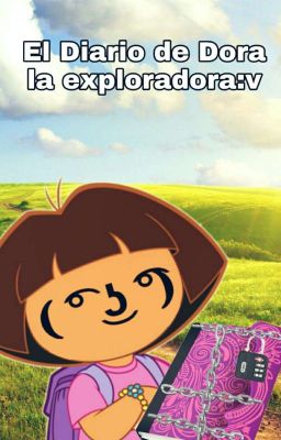 El Diario de Dora La Exploradora:v 