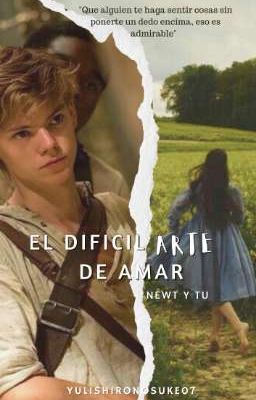 El dificil arte de amar (Newt Y Tu)