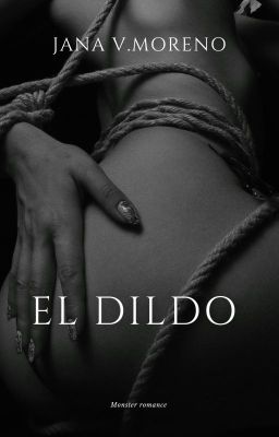 El dildo (MONSTER ROMANCE)