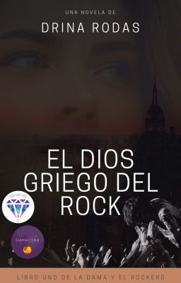 El Dios Griego del Rock | Libro Uno de La Dama y El Rockero ©