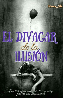 El Divagar de la Ilusión