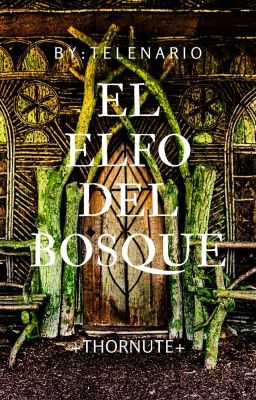 El elfo del bosque +Thornute+