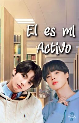 Él es mi Activo •Kookmin•