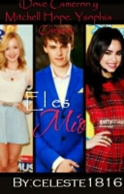 El Es Mio (dove Cameron, Sophia Carson And Mitchell Hope)