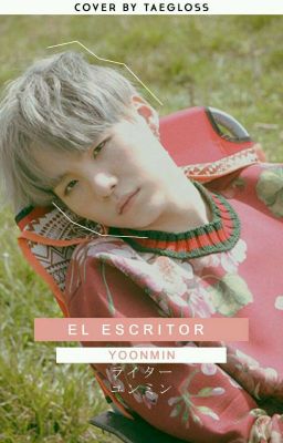 'El Escritor' • YoonMin  | Completo✔