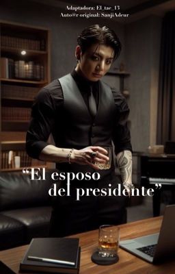 El esposo del presidente | KookV