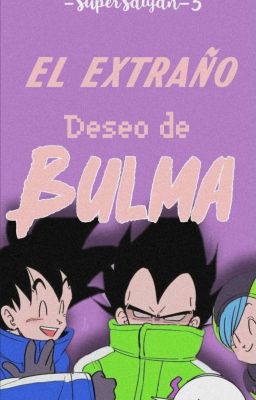 El Extraño Deseo de Bulma