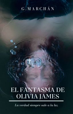 El fantasma de Olivia James [EN CORRECCIÓN]√