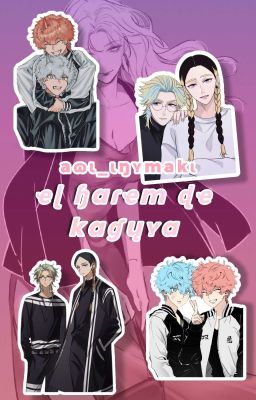 El harem de Kaguya |Hermanos Kawata × Oc × Hermanos Haitani|