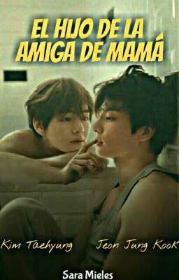 El Hijo De La Amiga De Mamá ✿ Vkook / Taekook || BTS  (EN EDICIÓN)