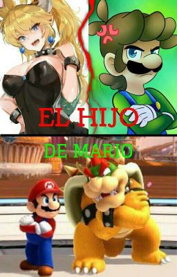 El hijo de Mario - Bowsette y TU[Twoshot] | (Crystal_Ryder)