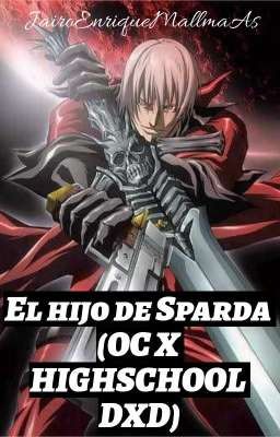 El hijo de Sparda (OC X HIGHSCHOOL DXD) (Terminada)