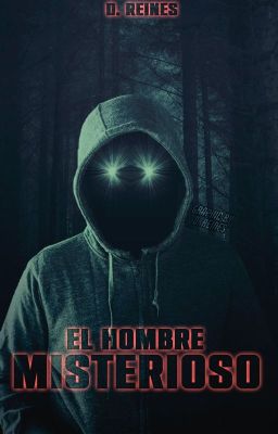 El Hombre Misterioso [Cuento Corto De Terror]