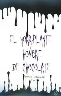 El Horripilante Hombre de Chocolate (Cuento)