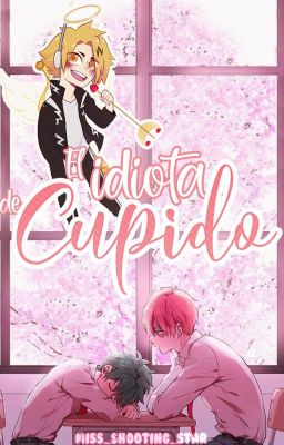 • El Idiota de Cupido • [TodoDeku]