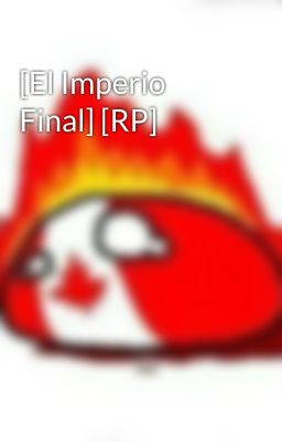 [El Imperio Final] [RP]