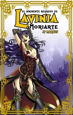 EL INMINENTE REGRESO DE LAVINIA MORIARTE (one shot)