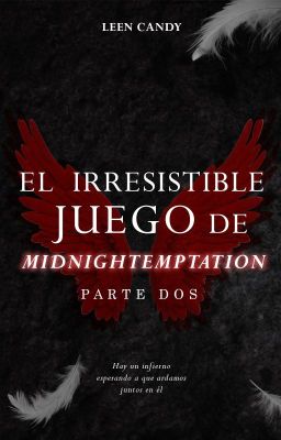 El irresistible juego de Midnightemptation (PARTE 2)