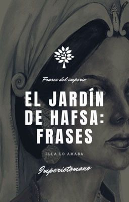 El Jardín de Hafsa: Frases