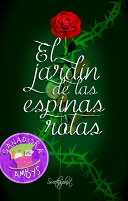 El Jardín de las Espinas Rotas ✨