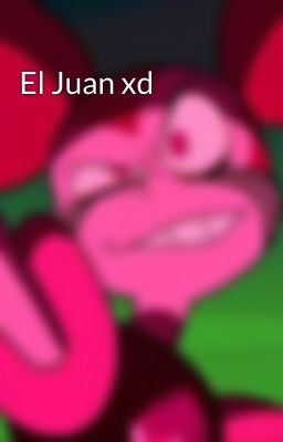 El Juan xd