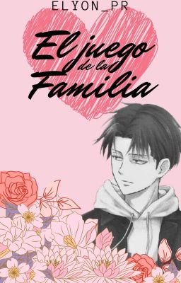 El juego de la familia (Levi x reader)