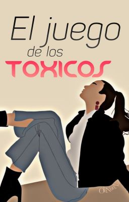 El juego de los tóxicos [EN CURSO]