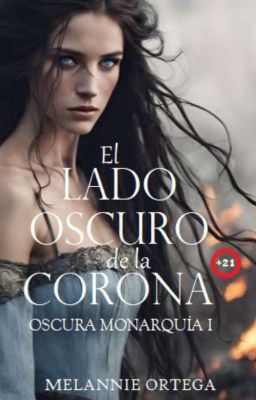 El lado oscuro de  la corona © ✔️ [+21] [Oscura Monarquía #1] 