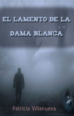 El lamento de la dama blanca