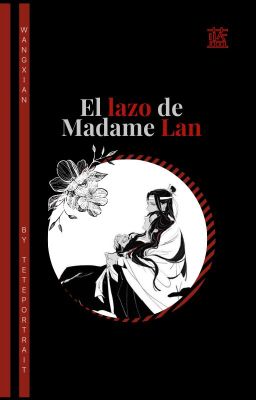 ❛ El lazo de Madame Lan ❜ | 蓝 | WangXian