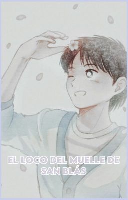 El loco del muelle de San Blás [Tsubasa x Misaki]