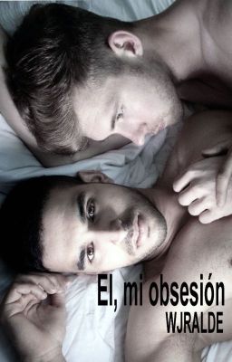 Él, mi obsesión [PUBLICADA EN SUEÑOVELA ]